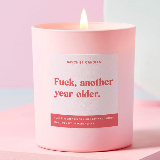 Funny Birthday Gift Fuck Another Year Older Funny Candle Candle Only - Candles