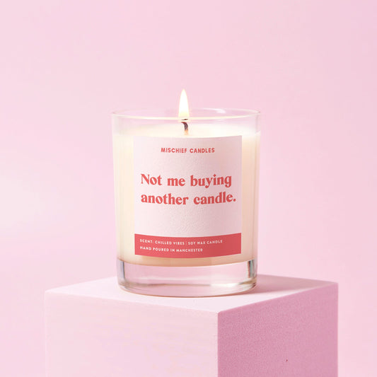 Funny Friend Gift Soy Wax Candle Not Me Buying Another Candle - Candles