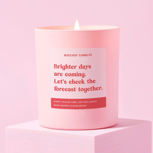 Thinking of You Gift Funny Candle Brighter Days are Coming Candle Only - Candles