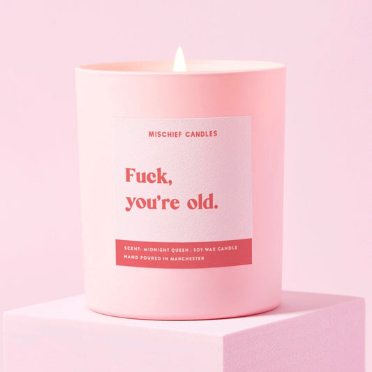 For Her Funny Birthday Gift Fuck You're Old Candle - Gifts > Birthday Gifts