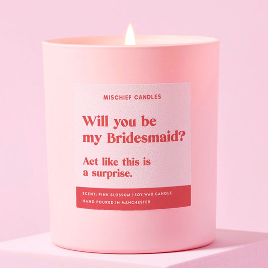 Be My Bridesmaid Gift Funny Bridesmaid Proposal Candle Act Surprised Candle Only - Candles